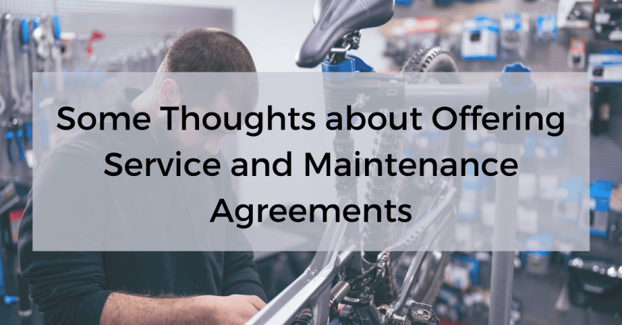 Offering Service and Maintenance Agreements: Some Thoughts