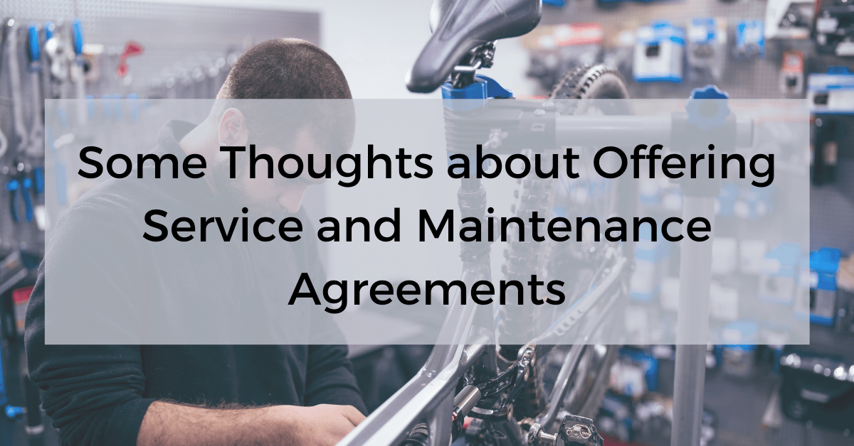 Offering Service and Maintenance Agreements: Some Thoughts